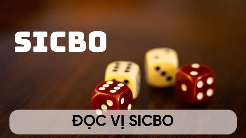 Bắt Vị Sicbo - Bí Kíp Chơi Sicbo Từ Cao Thủ Kubet